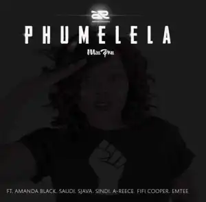MissPru DJ - Phumelela (ft. A-Reece, Emtee, Fifi Cooper, Amanda Black, Saudi, Sjava & Sindi)